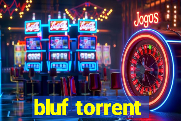 bluf torrent